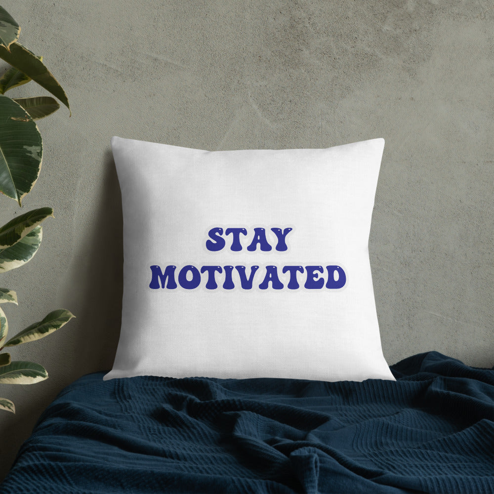 Stay Motivated Premium Pillow
