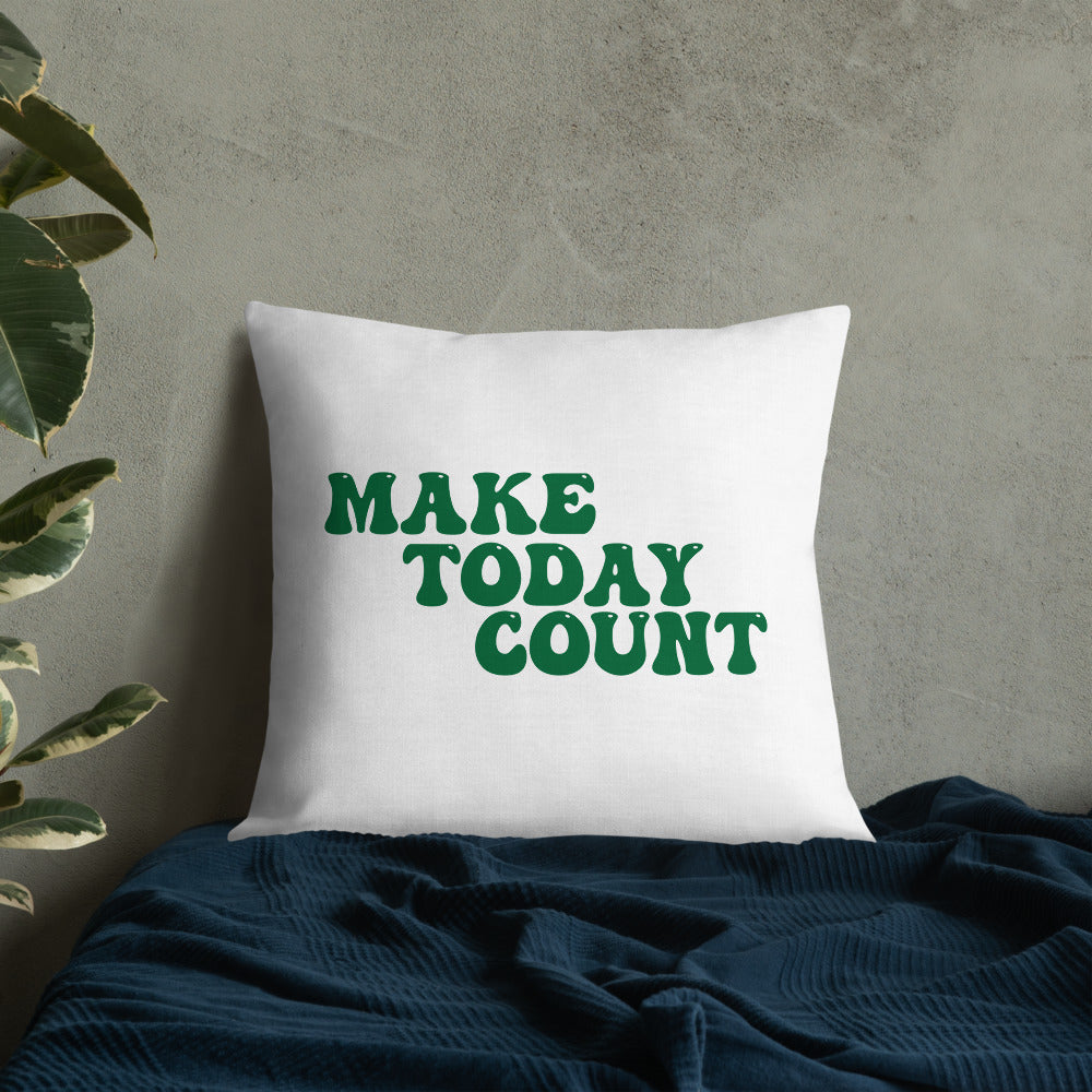 Make Today Count Premium Pillow (Green)