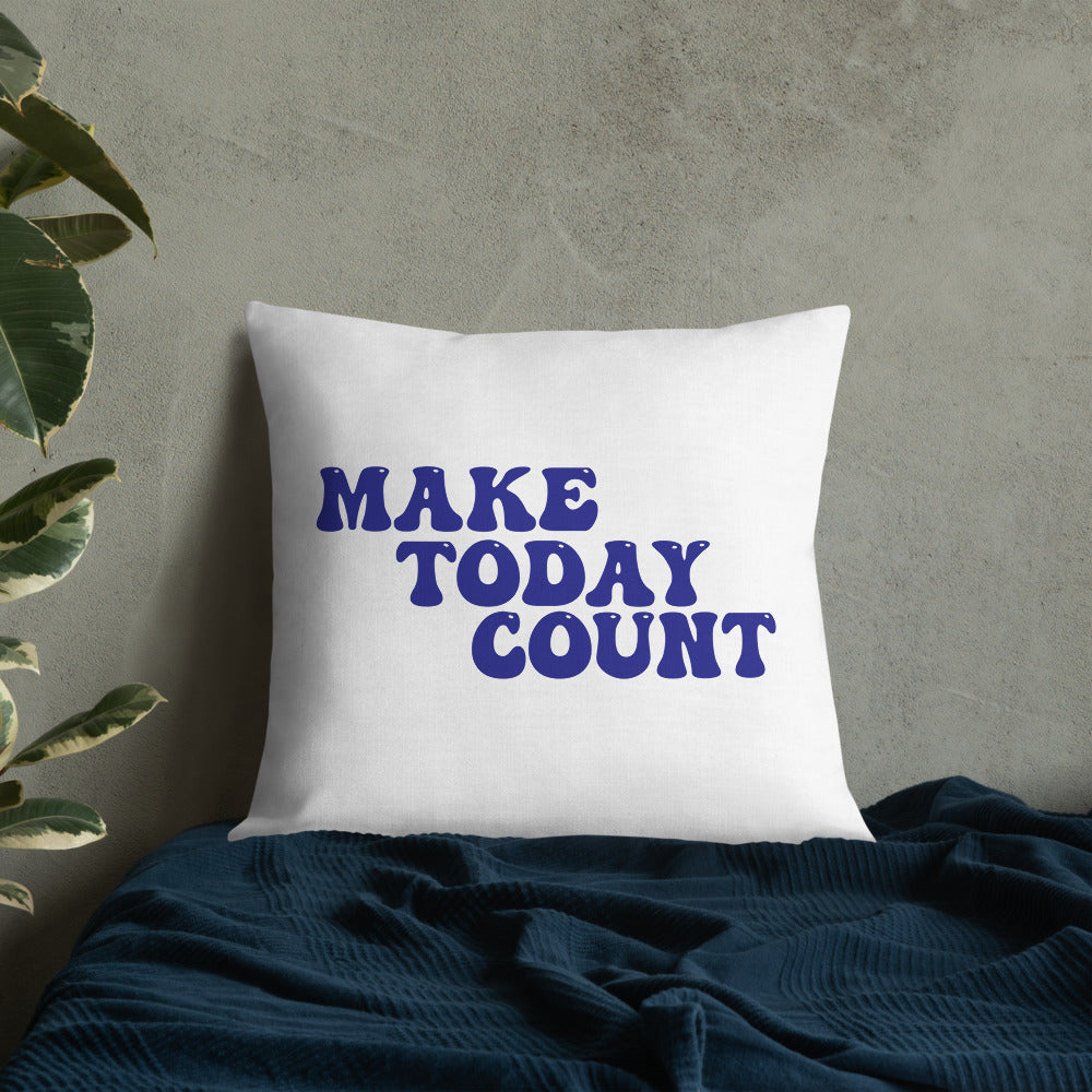 Make Today Count Premium Pillow (Blue)