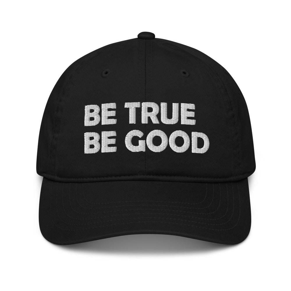 Be True Be Good Organic dad hat (White)