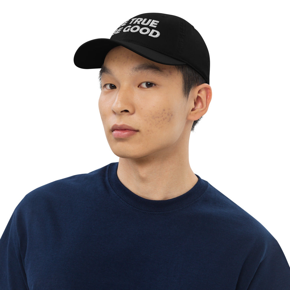 Be True Be Good Organic dad hat (White)