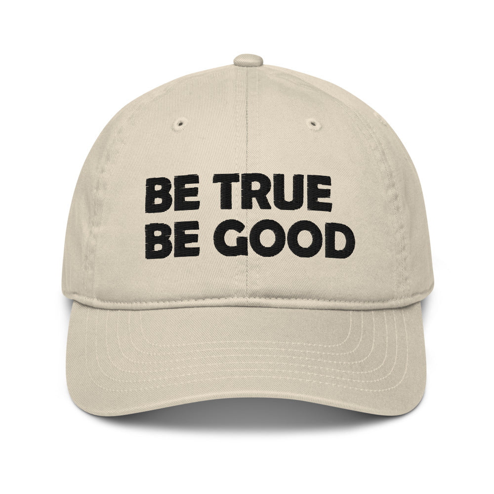 Be True Be Good Organic dad hat (Black)