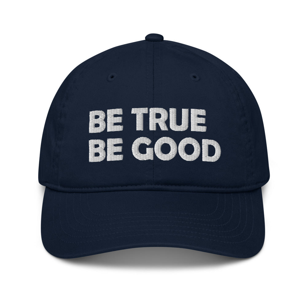Be True Be Good Organic dad hat (White)