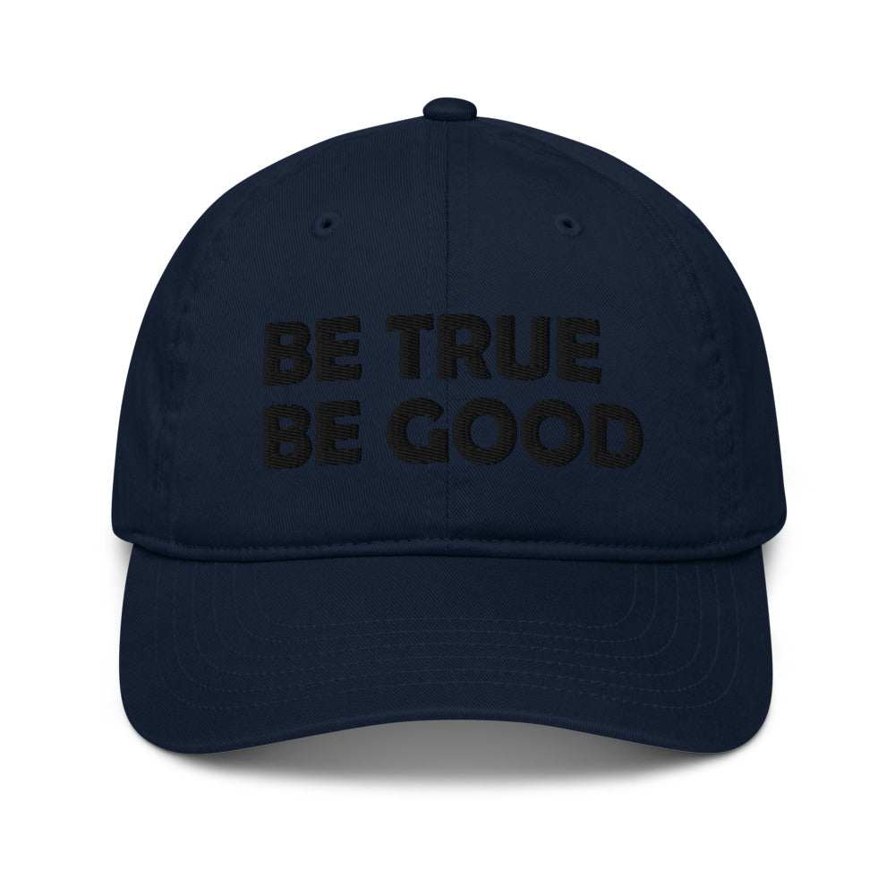 Be True Be Good Organic dad hat (Black)