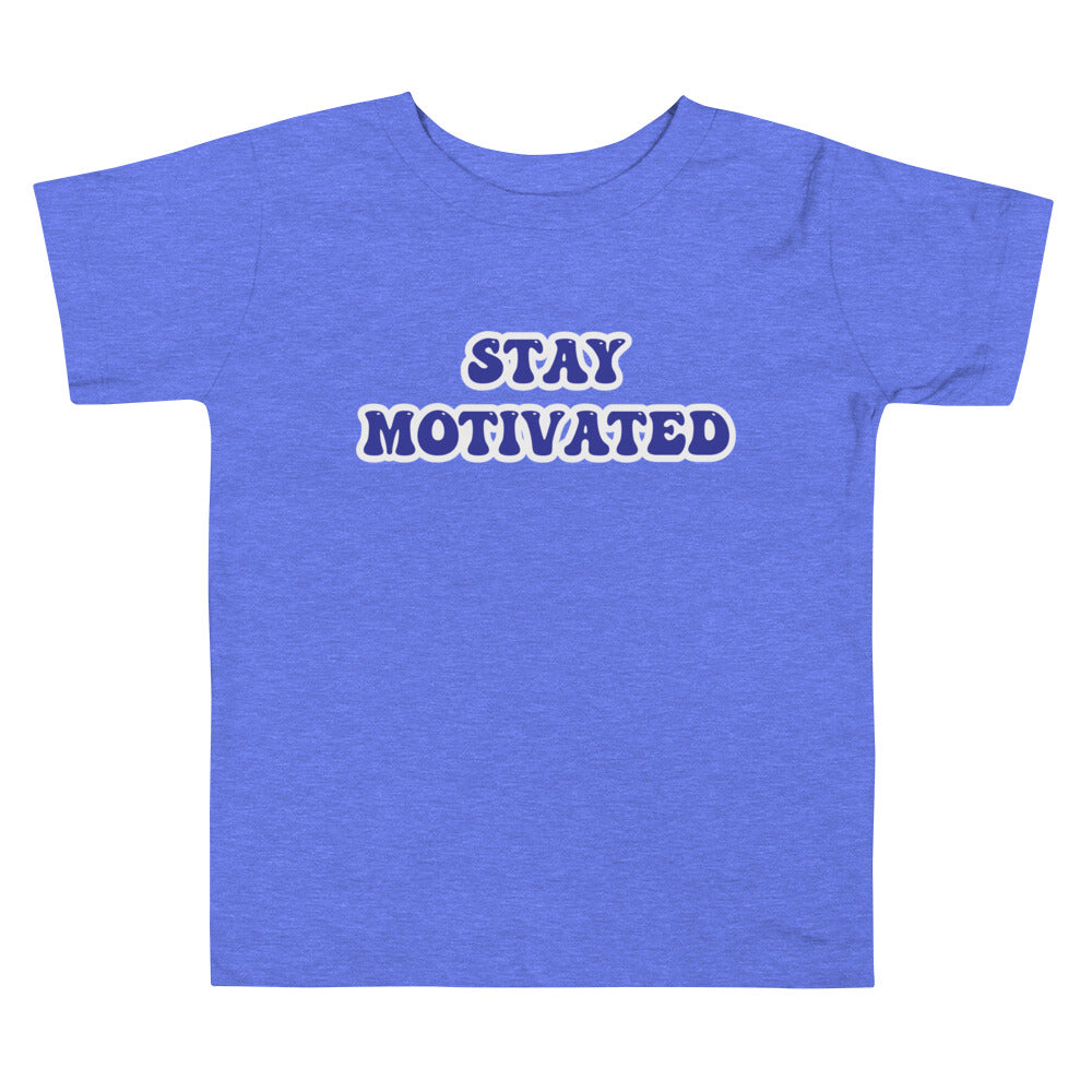 Stay Motivated Toddler Short Sleeve Tee