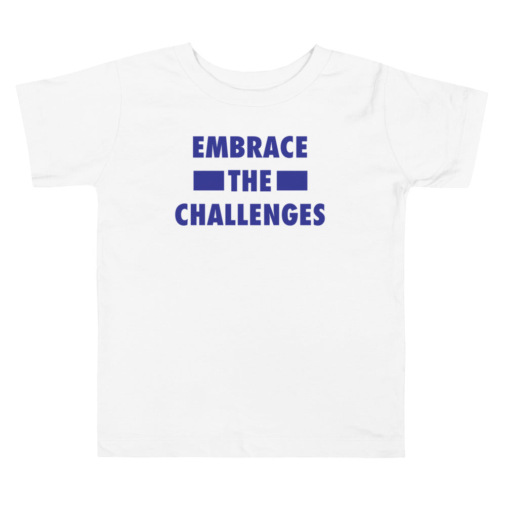 Embrace The Challenges Toddler Short Sleeve Tee