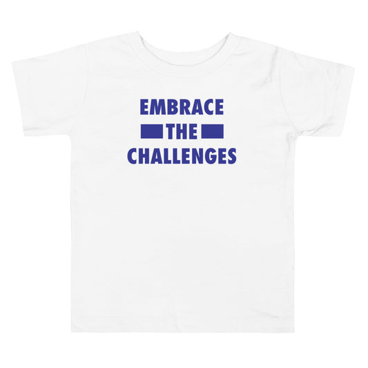 Embrace The Challenges Toddler Short Sleeve Tee