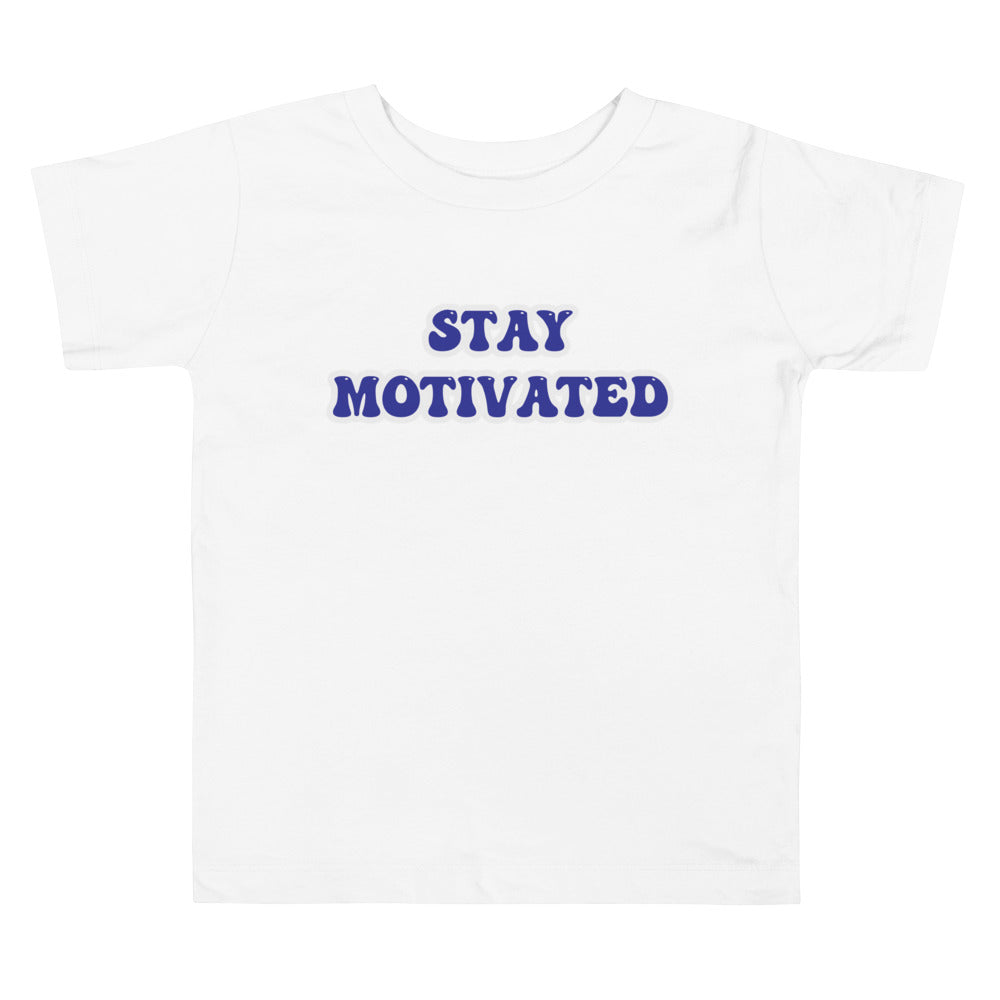Stay Motivated Toddler Short Sleeve Tee