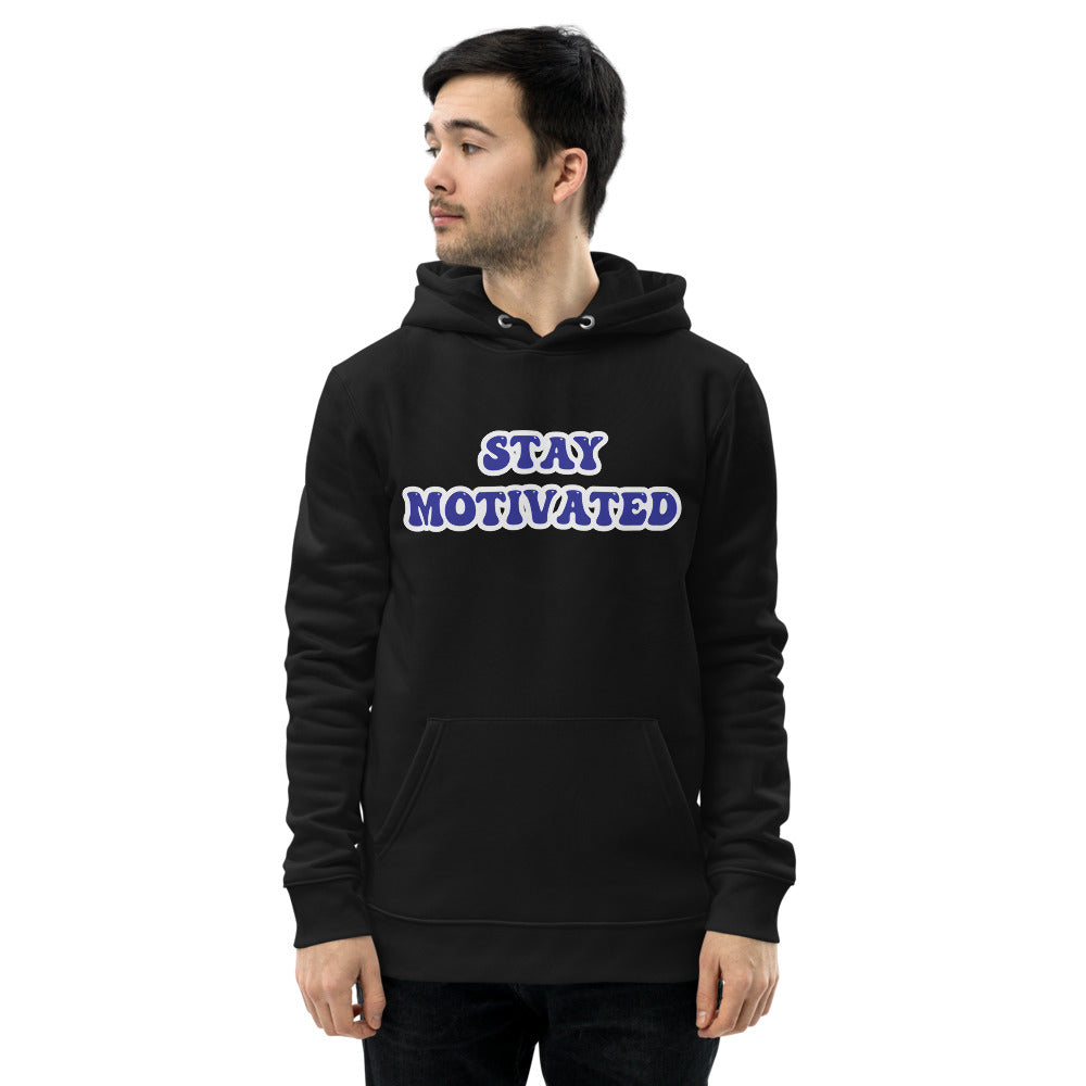 Stay Motivated Unisex Eco Hoodie