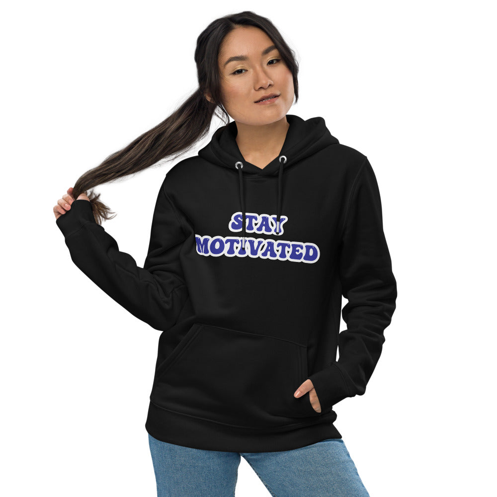 Stay Motivated Unisex Eco Hoodie