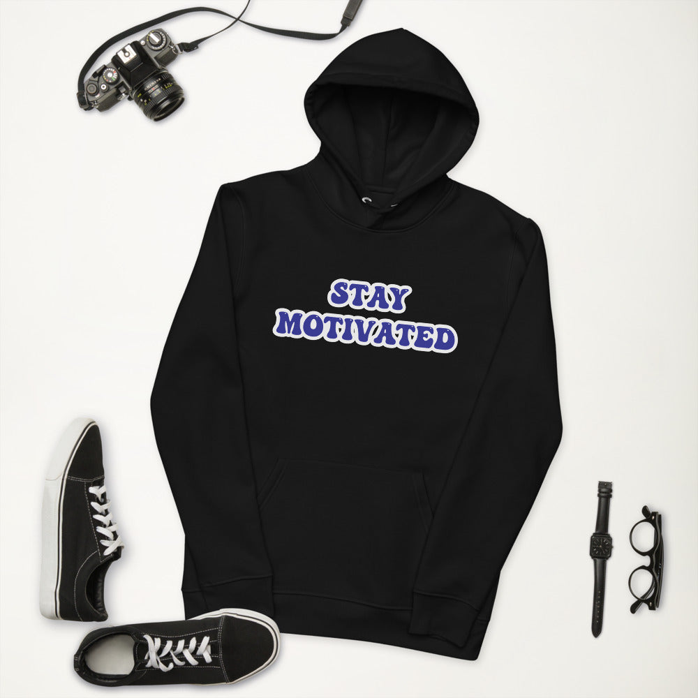 Stay Motivated Unisex Eco Hoodie