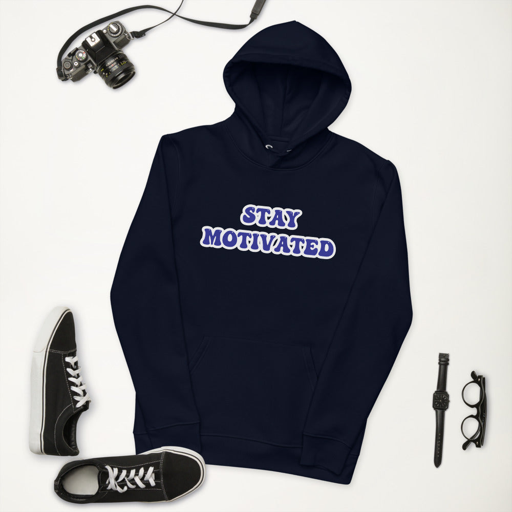 Stay Motivated Unisex Eco Hoodie