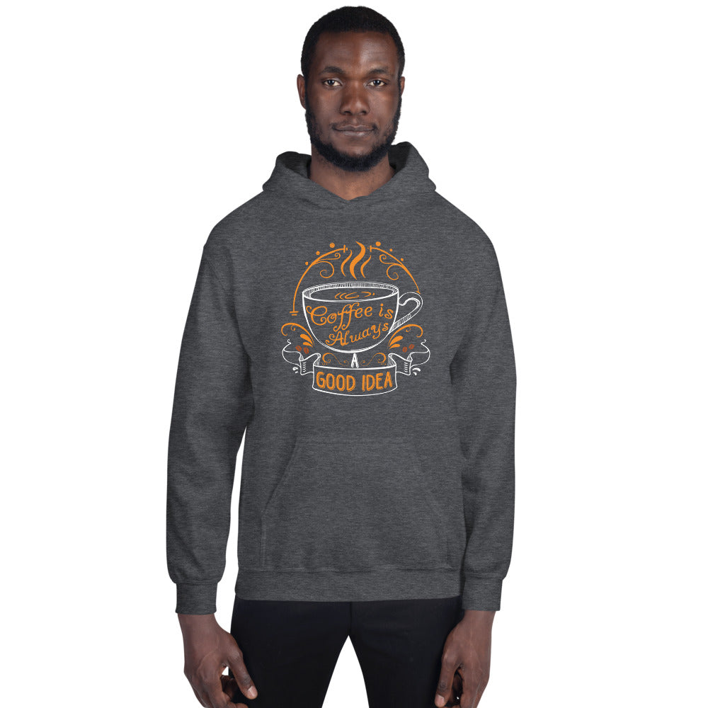 Coffee is Always A Good Idea Men's Hoodie