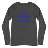 Embrace The Challenges Unisex Long Sleeve Tee