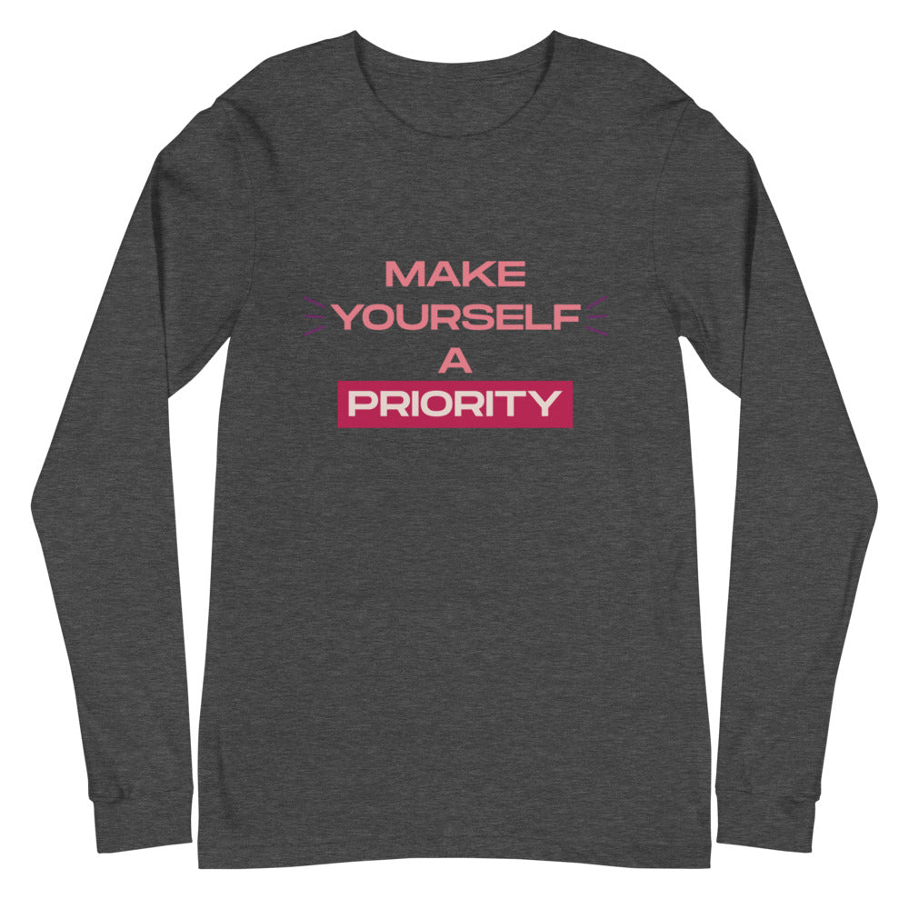 Make Yourself A Priority Unisex Long Sleeve Tee