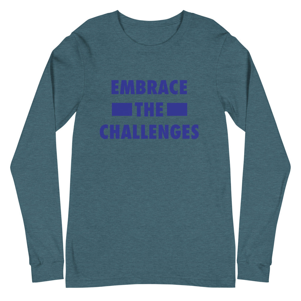 Embrace The Challenges Unisex Long Sleeve Tee