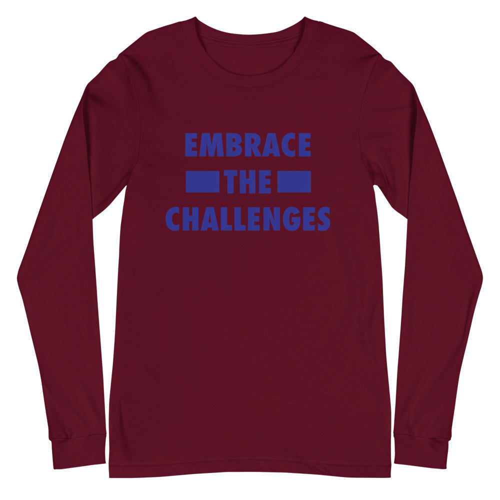 Embrace The Challenges Unisex Long Sleeve Tee