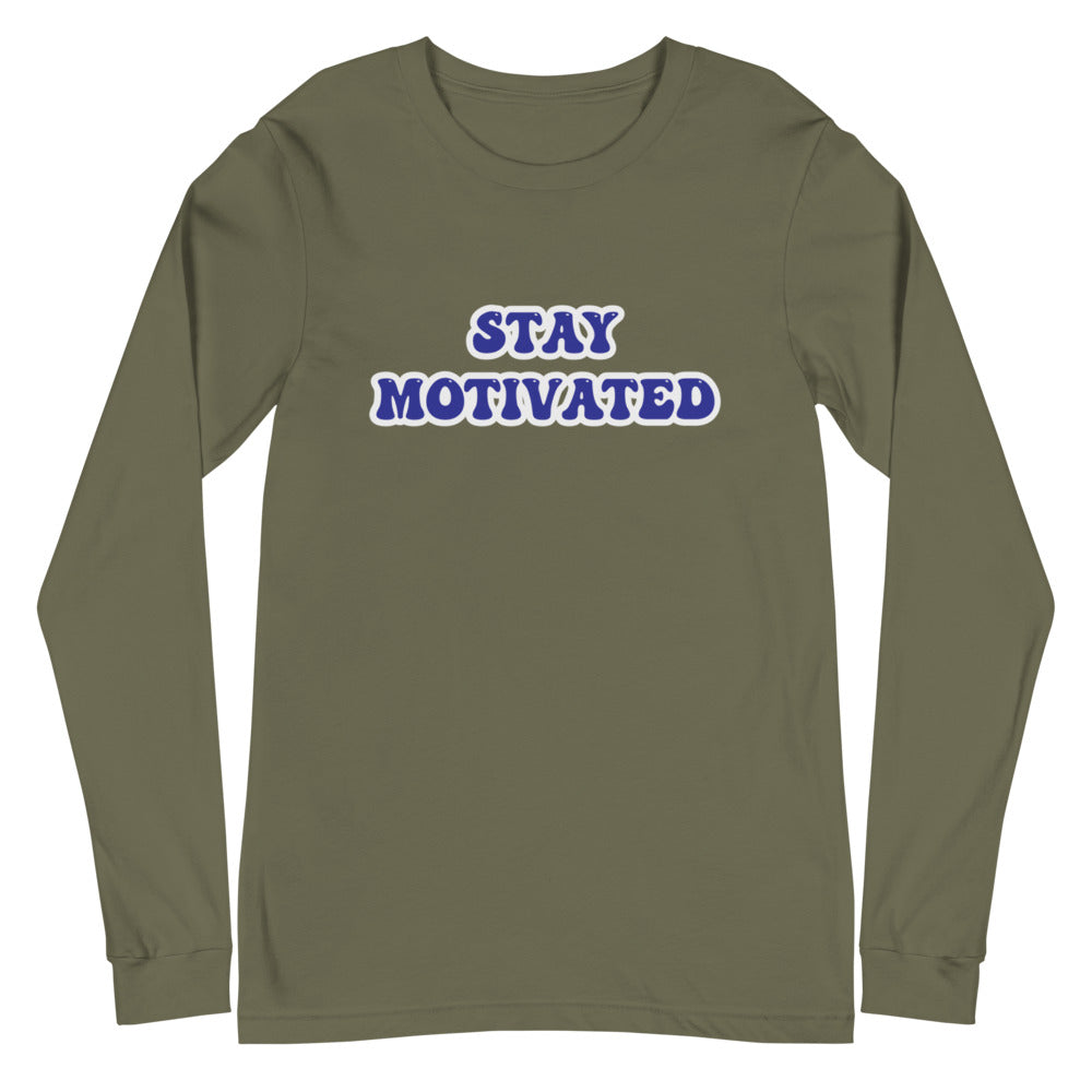 Stay Motivated Unisex Long Sleeve Tee