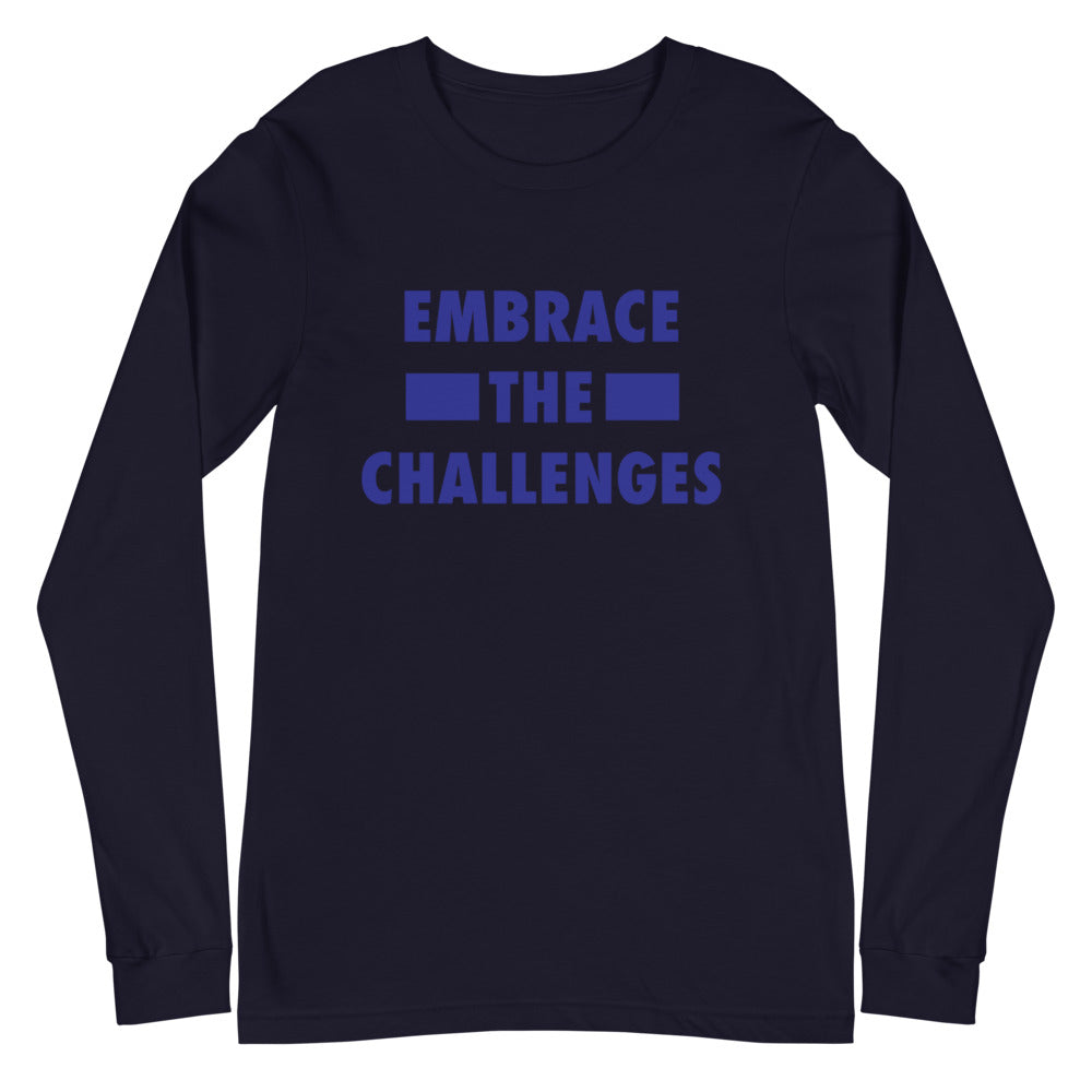 Embrace The Challenges Unisex Long Sleeve Tee