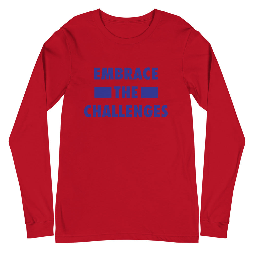 Embrace The Challenges Unisex Long Sleeve Tee