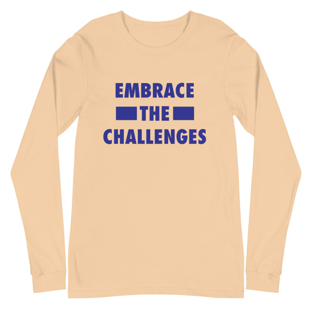 Embrace The Challenges Unisex Long Sleeve Tee
