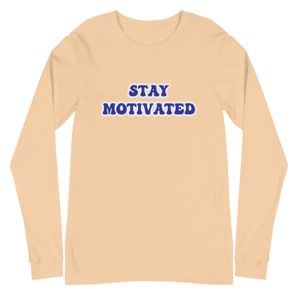 Stay Motivated Unisex Long Sleeve Tee