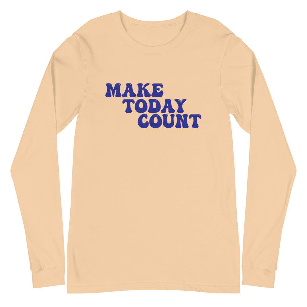 Make Today Count Unisex Long Sleeve Tee (Blue)