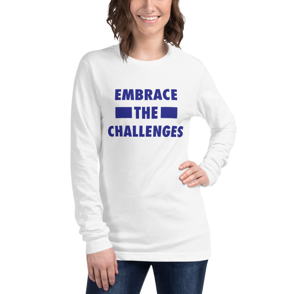 Embrace The Challenges Unisex Long Sleeve Tee