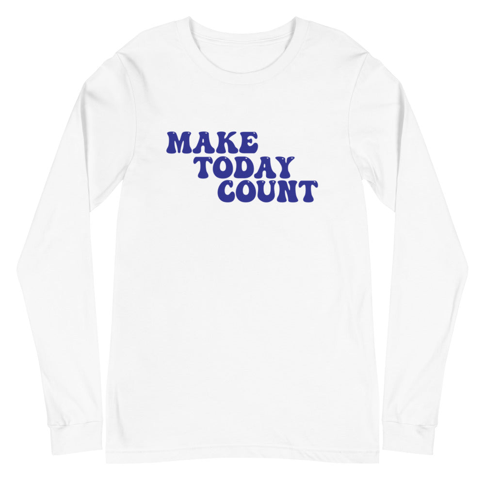 Make Today Count Unisex Long Sleeve Tee (Blue)
