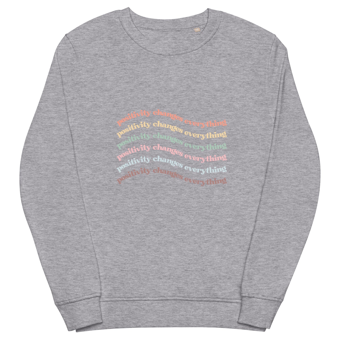 Positivity Changes Everything Unisex organic sweatshirt (Rainbow)