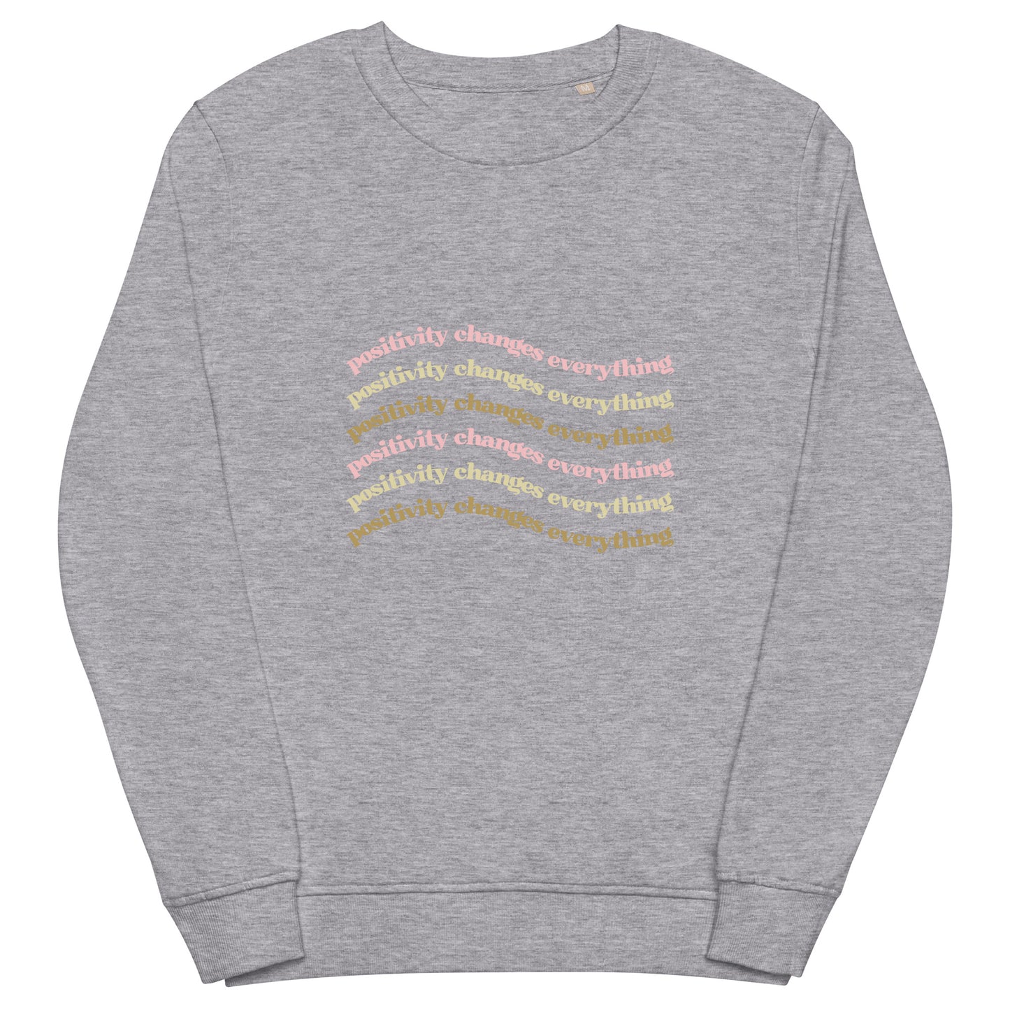 Positivity Changes Everything Unisex organic sweatshirt (Neutral)