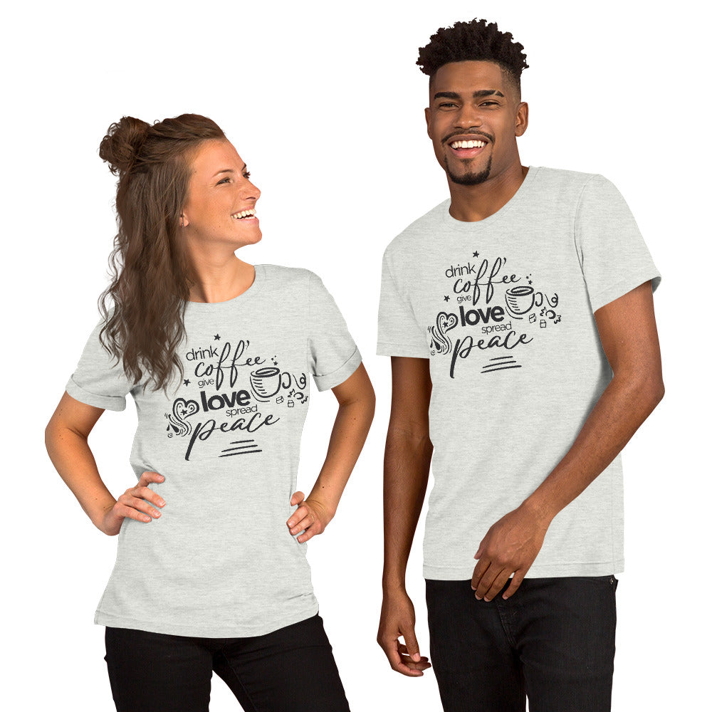 Drink Coffee Give Love Unisex T-Shirt