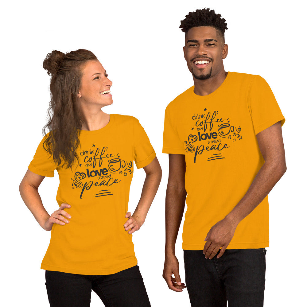 Drink Coffee Give Love Unisex T-Shirt