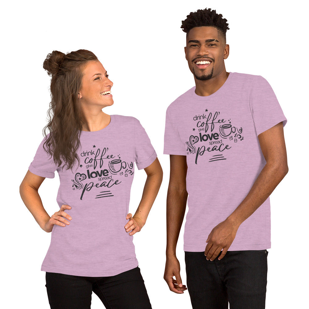 Drink Coffee Give Love Unisex T-Shirt