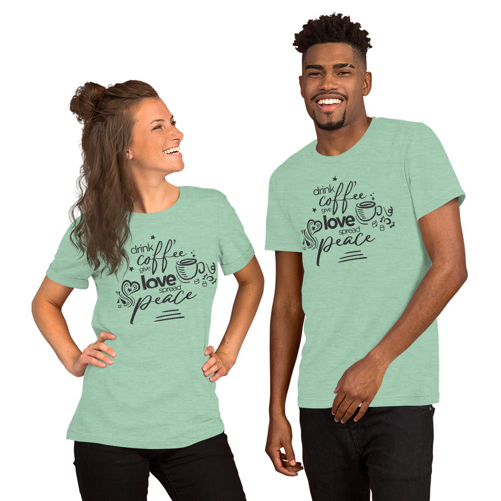 Drink Coffee Give Love Unisex T-Shirt