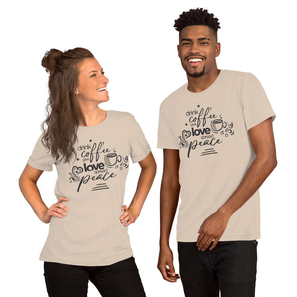 Drink Coffee Give Love Unisex T-Shirt