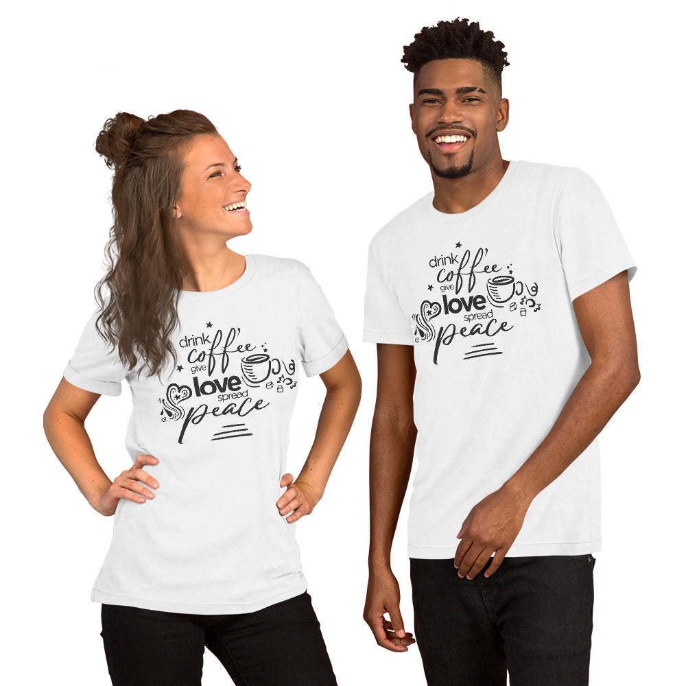 Drink Coffee Give Love Unisex T-Shirt