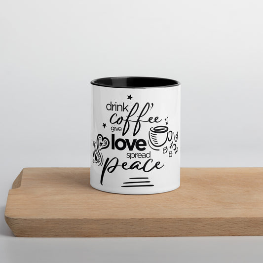 Drink Coffee Give Love Spread Peace Mug with Color Inside
