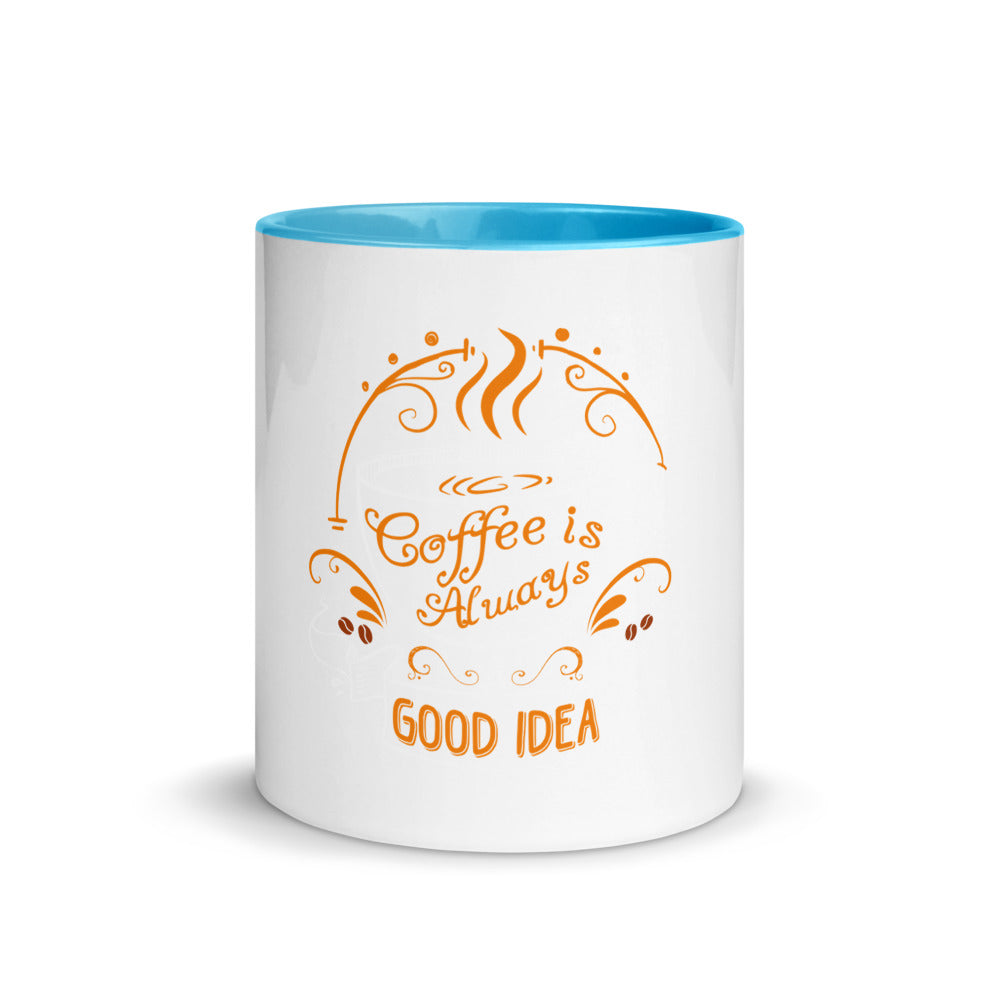 Coffee is Always A Good Idea Mug with Color Inside