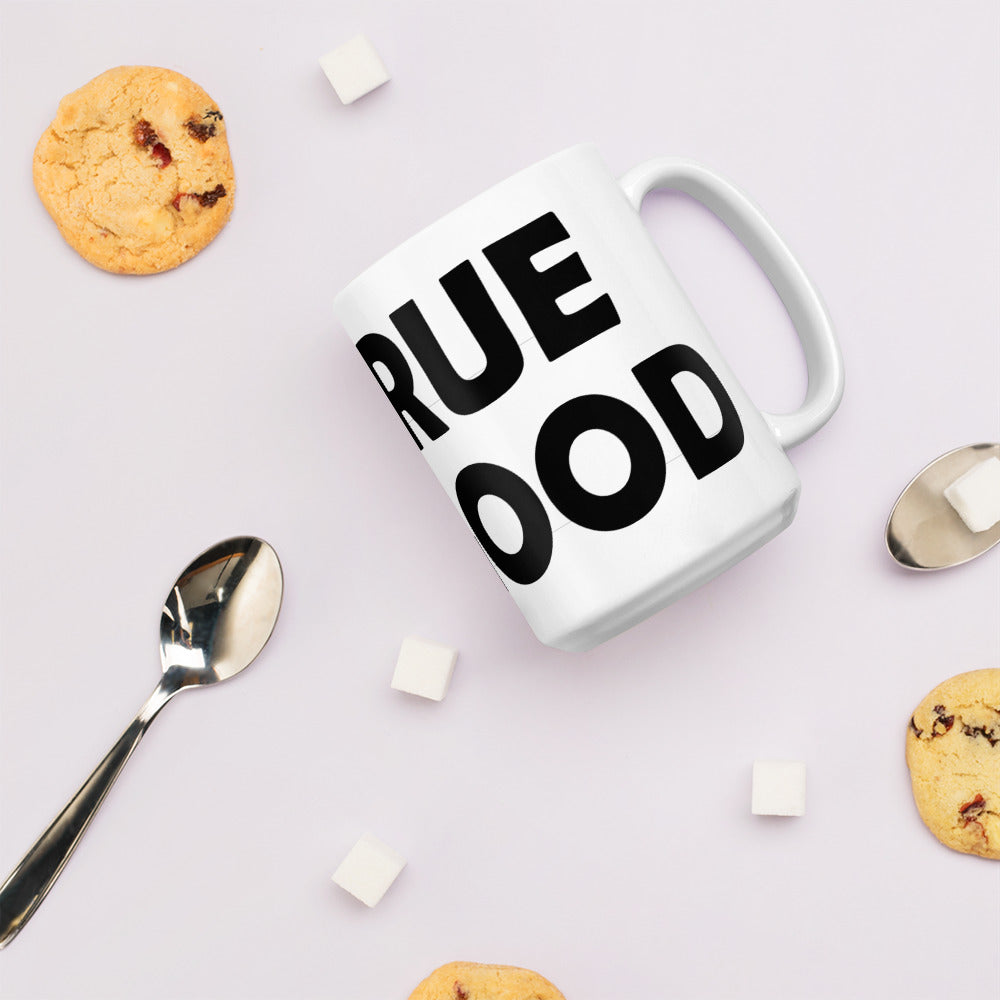 Be True Be Good White glossy mug (Black)
