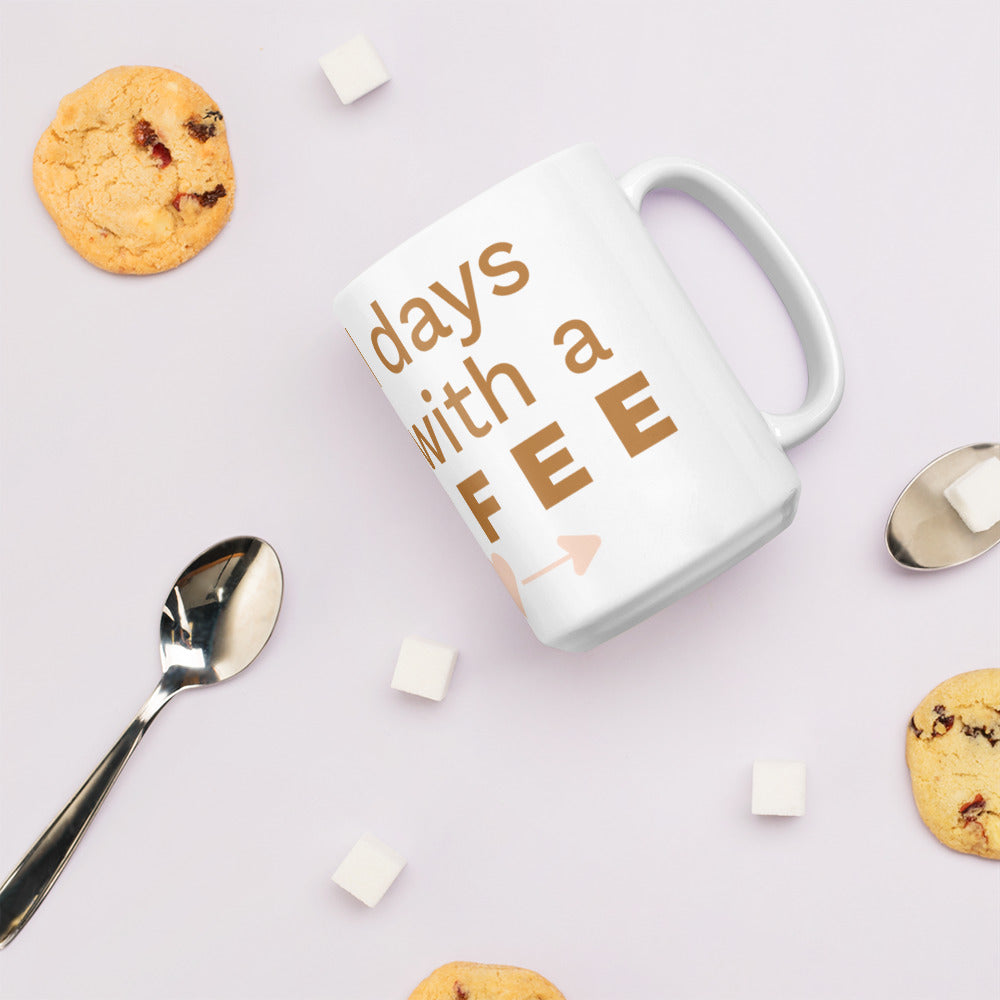 Good Days Start With Coffee White glossy mug