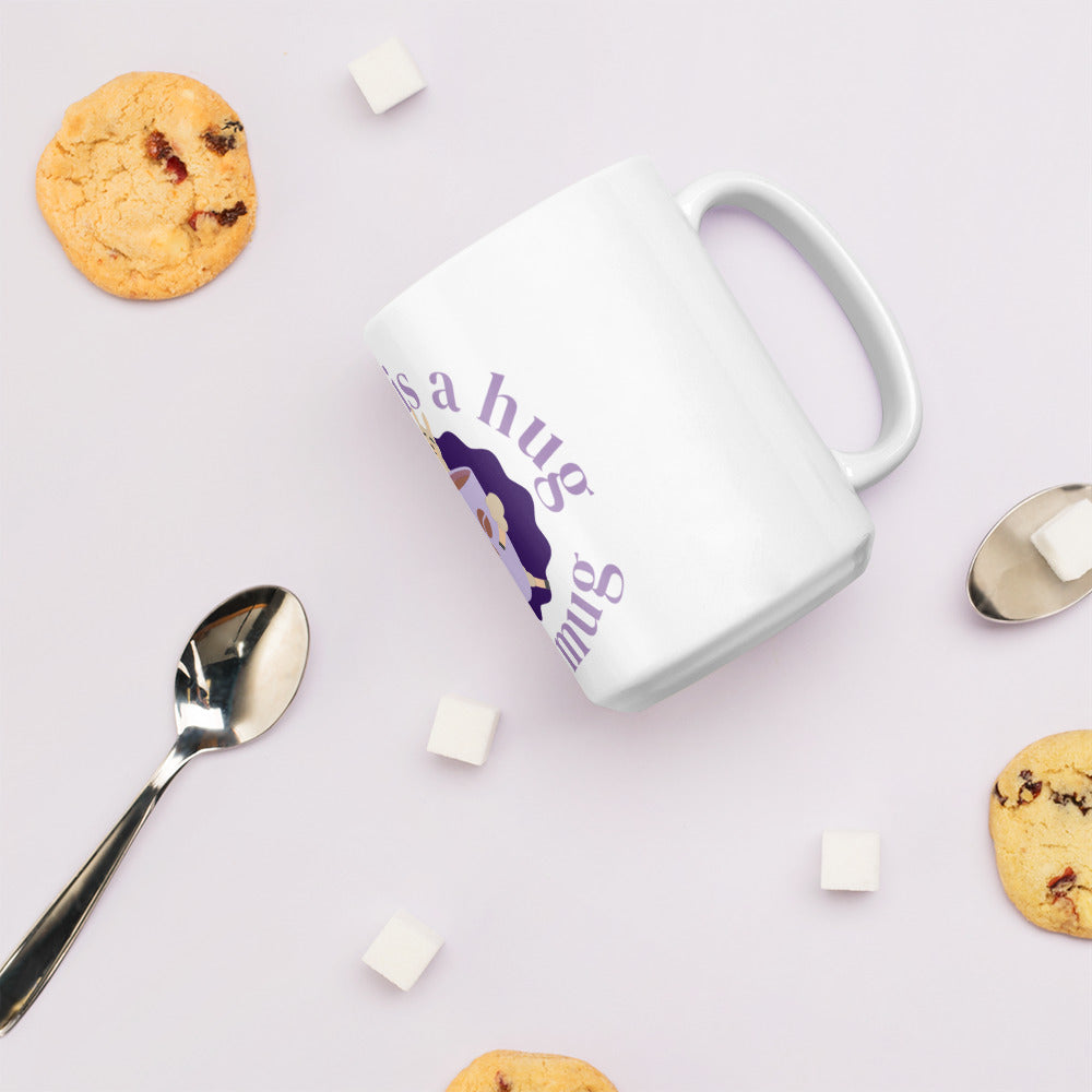 Coffee is a Hug in Mug White glossy mug