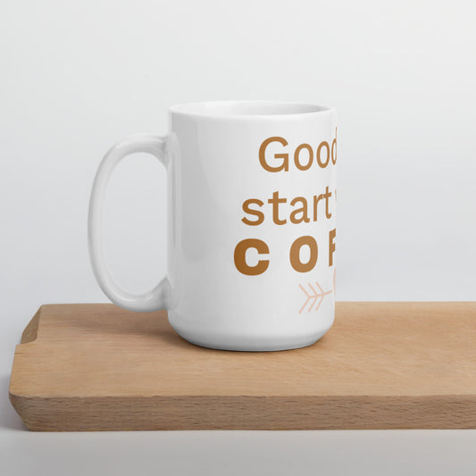 Good Days Start With Coffee White glossy mug
