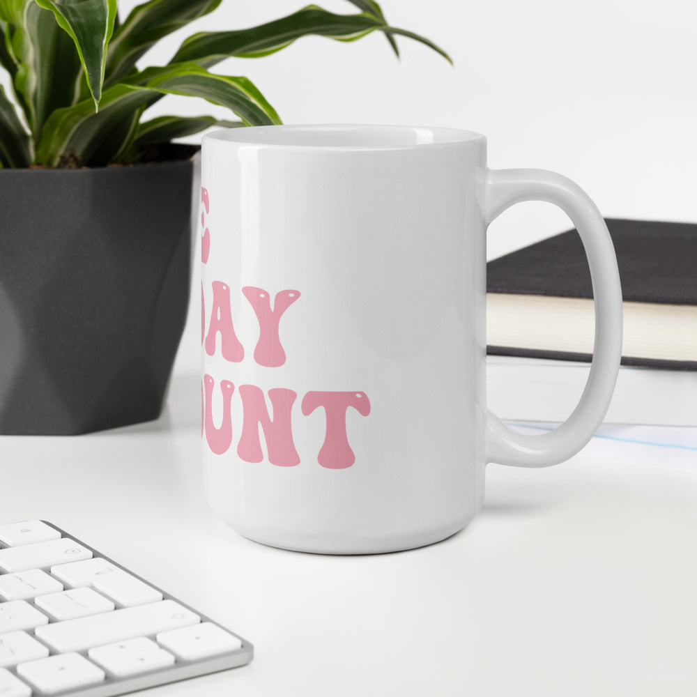 Make Today Count White glossy mug