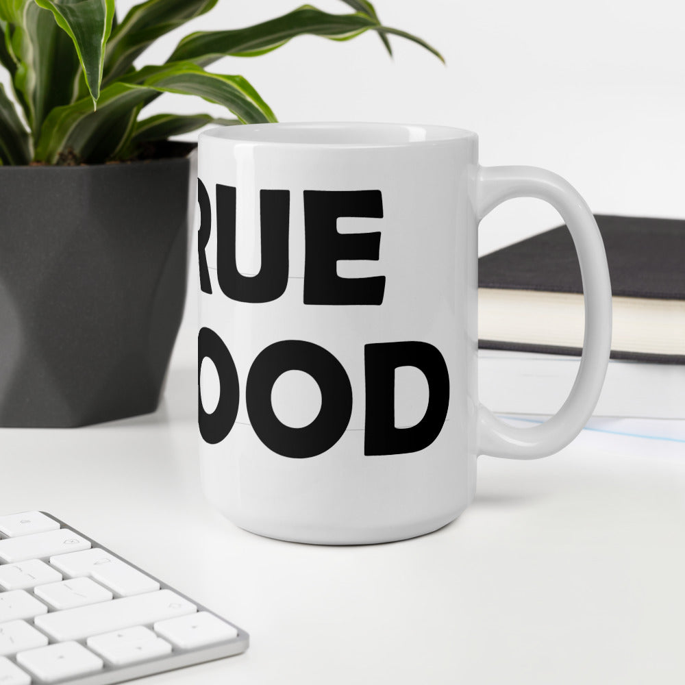 Be True Be Good White glossy mug (Black)