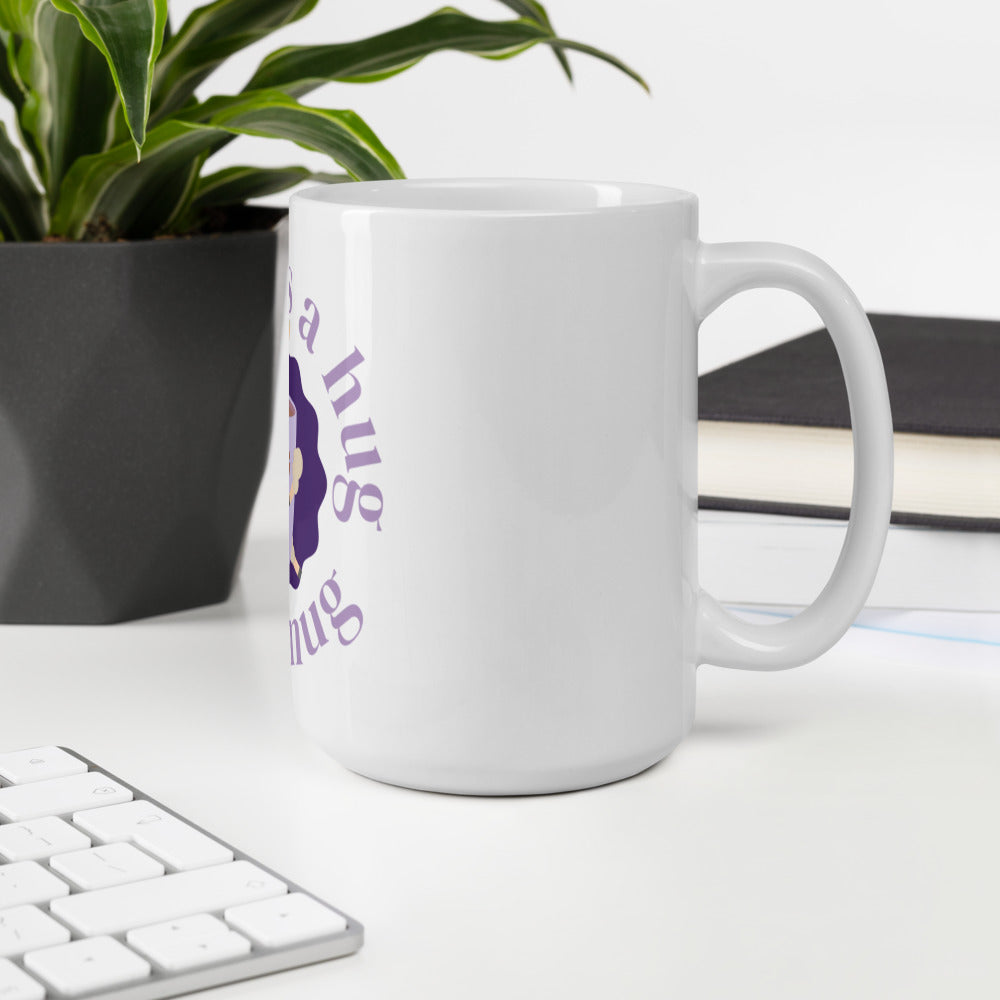 Coffee is a Hug in Mug White glossy mug