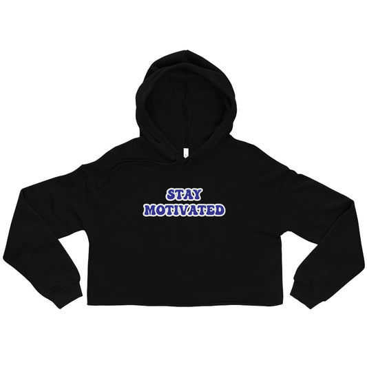 Stay Motivated Crop Hoodie