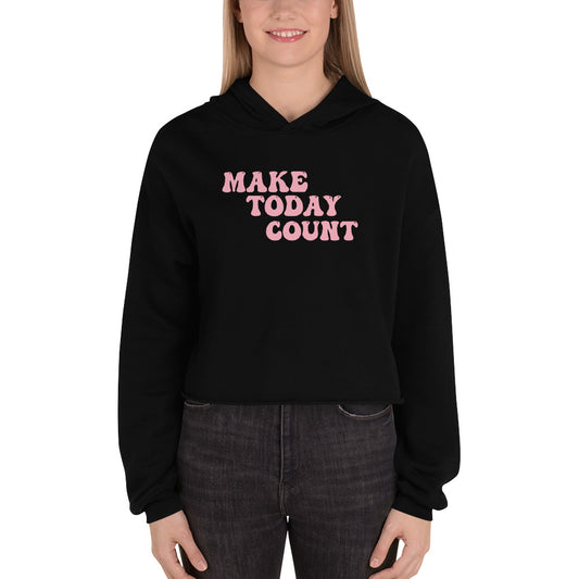 Make Today Count Crop Hoodie