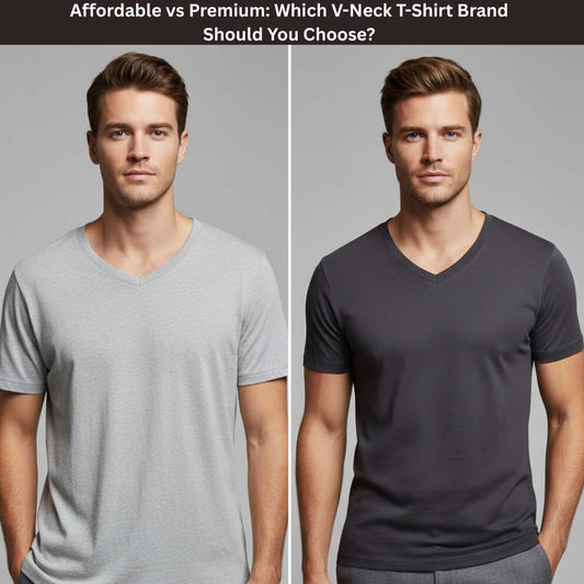 Affordable vs Premium: Which V-Neck T-Shirt Brand Should You Choose?