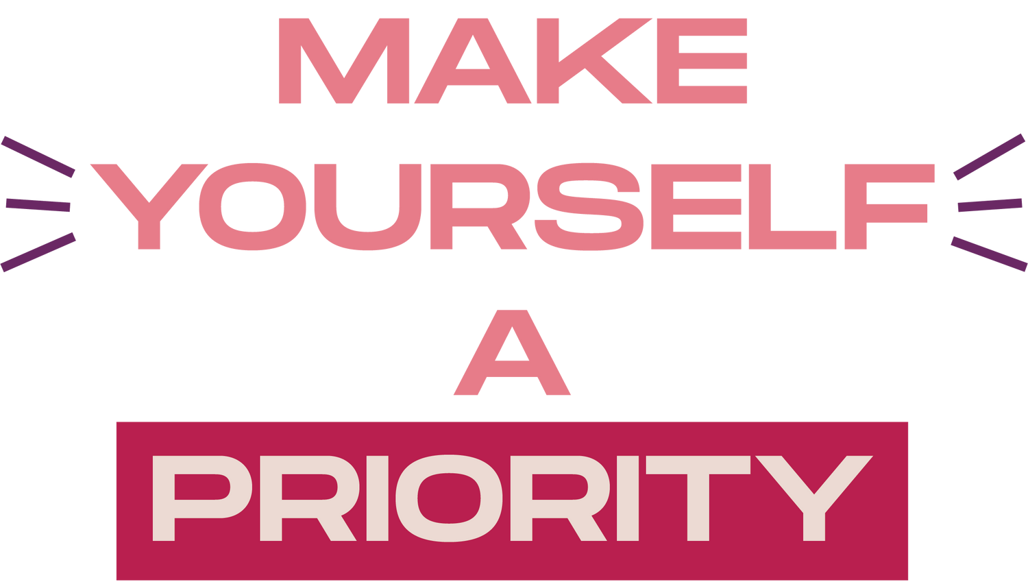 Make Yourself A Priority